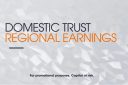 Domestic Trust, Regional Earnings.